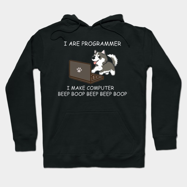 HUSKY - I ARE PROGRAMMER I MAKE COMPUTER BEEP BOOP Hoodie by thexsurgent